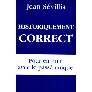 Jean Sévillia : Historiquement correct