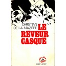 Christian de la Mazière : Le rêveur casqué