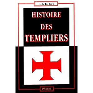 J.-J.-E. Roy : Histoire des Templiers