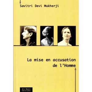 Savitri Devi : La mise en accusation de l'Homme