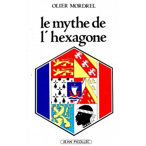 Olier Mordrel : Le mythe de l'Hexagone