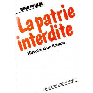 Yann Fouéré : La patrie interdite