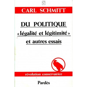 Carl Schmitt : Du politique