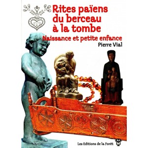 Rites païens : Naissance et petite enfance