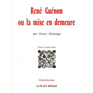 Henry Montaigu : René Guénon ou la mise en demeure