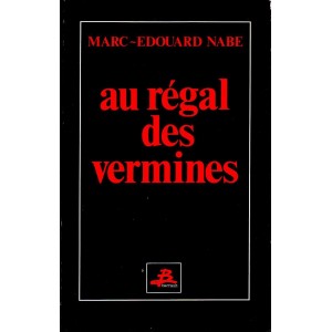 Marc-Edouard Nabe : Au régal des vermines