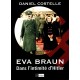 Daniel Costelle : Eva Braun