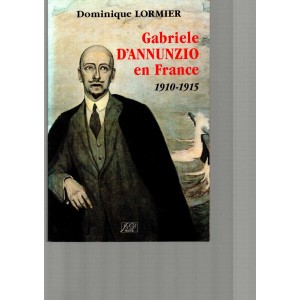 Dominique Lormier : Gabriele d'Annunzio en France