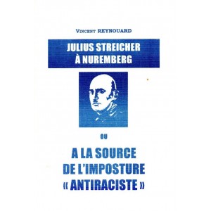 Vincent Reynouard : Julius Streicher à Nuremberg