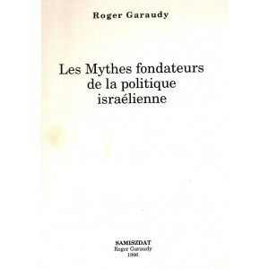 Roger Garaudy : Les Mythes fondateurs de la politique israélienne