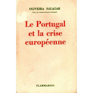 Oliveira Salazar : Le Portugal et la crise européenne