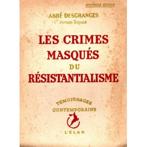 Abbé Desgranges : Les crimes masqués du résistancialisme