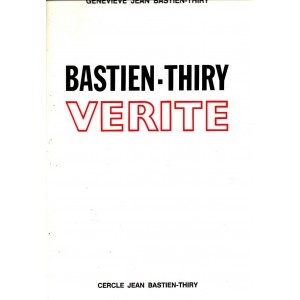 Geneviève Jean Bastien-Thiry : Bastien-Thiry vérité