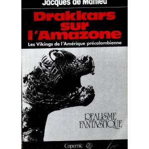 Jacques de Mahieu : Drakkars sur l'Amazone