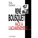 Yves Cazaux : René Bousquet face à l'acharnement