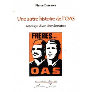 Pierre Descaves : Une autre histoire de l'OAS