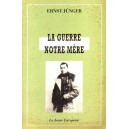 Ernst Jünger : La Guerre, notre Mère