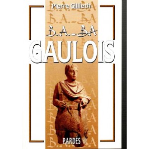 Pierre Gillieth : B.A.-BA Gaulois