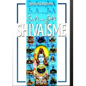 Bernard Dubant : B.A.-BA Shivaïsme