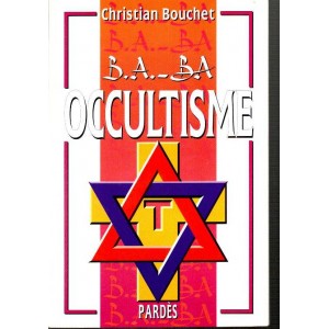 Christian Bouchet : B.A.-BA Occultisme