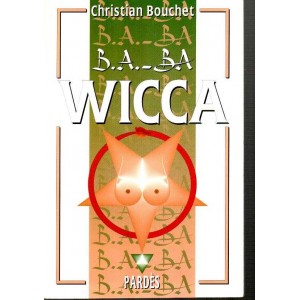 Christian Bouchet : B.A.-BA Wicca