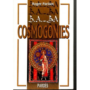 Roger Parisot : B.A.-BA Cosmogonies