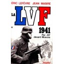 Eric Lefèvre / Jean Mabire : La LVF 1941