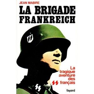 Jean Mabire : La Brigade Frankreich