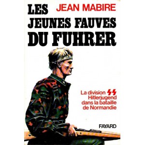 Jean Mabire : Les jeunes Fauves du Führer