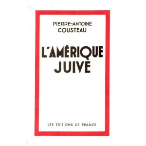 P.-A. Cousteau : L'Amérique juive