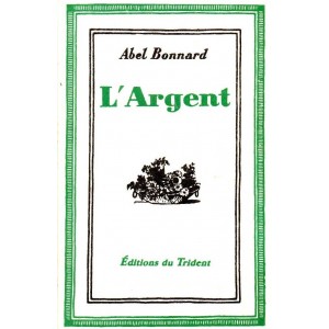 Abel Bonnard : L'Argent