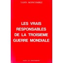 Yann Moncomble : Les vrais responsables de la Troisième Guerre mondiale