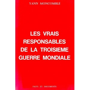 Yann Moncomble : Les vrais responsables de la Troisième Guerre mondiale