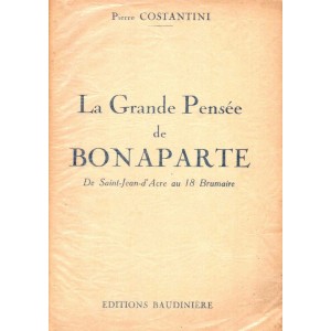 Pierre Costantini : La Grande Pensée de Bonaparte