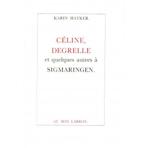 Karin Hatker : Céline, Degrelle et quelques autres à Sigmaringen