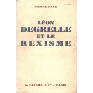 Pierre Daye : Léon Degrelle et le Rexisme