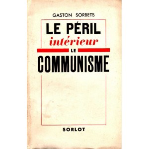 Gaston Sorbets : Le péril intérieur, le communisme