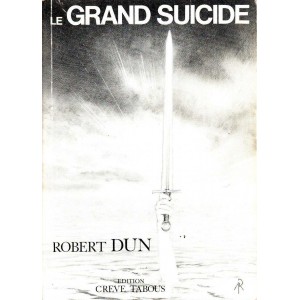 Robert Dun : Le Grand Suicide (ENVOI)