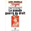 Léon Degrelle : La pseudo guerre du droit 1914-1918