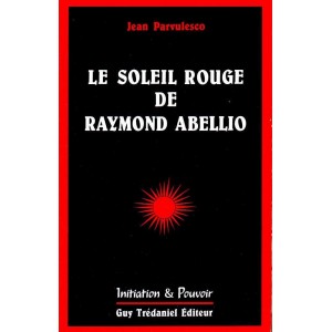 Jean Parvulesco : Le soleil rouge de Raymond Abellio