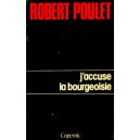 Robert Poulet : J'accuse la bourgoisie