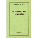 Dominique de Roux : Ne traversez pas le Zambèze (E.O.)