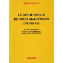 Jean Plantin : Le déshonneur de trois magistrats lyonnais