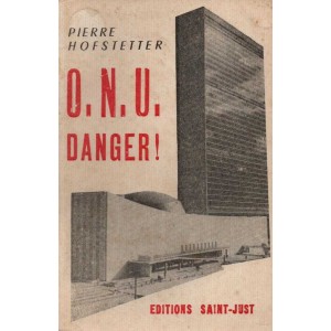 Pierre Hofstetter : O.N.U. DANGER !