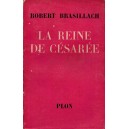 Robert Brasillach : La Reine de Césarée