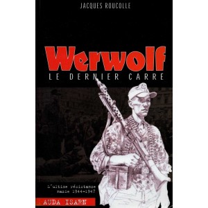 Jacques Roucolle : Werwolf, le dernier carré