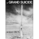 Robert Dun : Le Grand Suicide (E.O.)